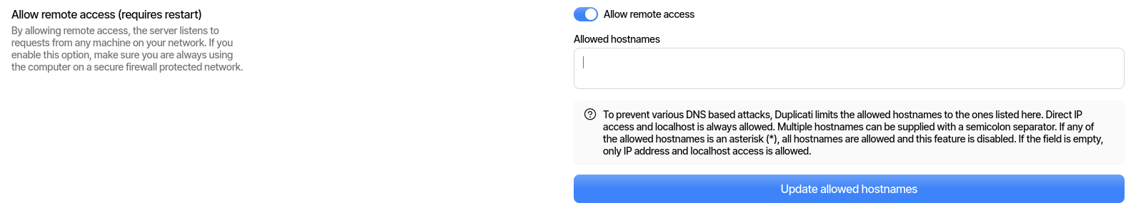 Allow remote access (requires restart)  By allowing remote access, the server listens to requests from any machine on your network. If you enable this option, make sure you are always using the computer on a secure firewall protected network. 